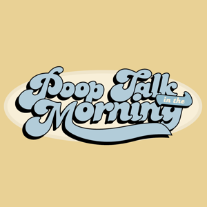 Poop Talk in the Morning