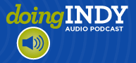 Doing Indy - The Indianapolis Audio Podcast