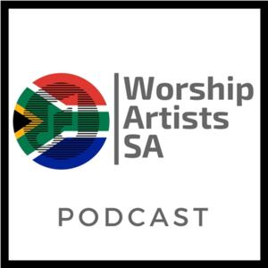 Worship Artists SA podcast