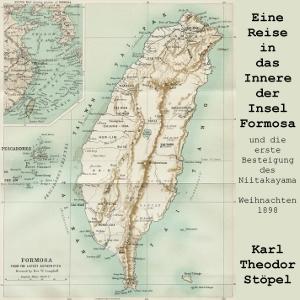 Reise in das Innere der Insel Formosa, Eine by Karl Theodor Stöpel (1862 - 1940)