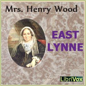 East Lynne by Mrs. Henry Wood (1814 - 1887)