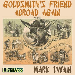 Goldsmith's Friend Abroad Again by Mark Twain (1835 - 1910)