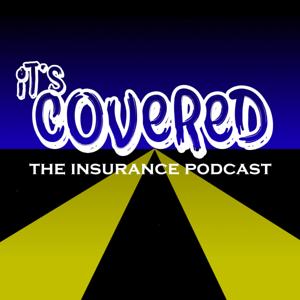 It's Covered: The Insurance Podcast