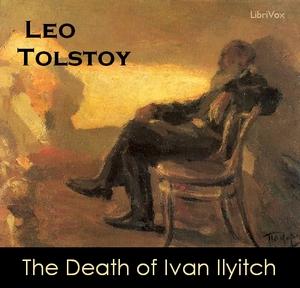 Death of Ivan Ilyitch, The by Leo Tolstoy (1828 - 1910)
