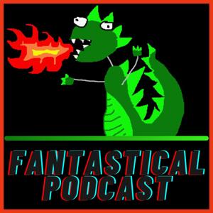 Fantastical Podcast