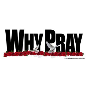 Why Pray