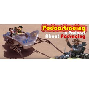 Podcastracing: A Podcast About Podracing