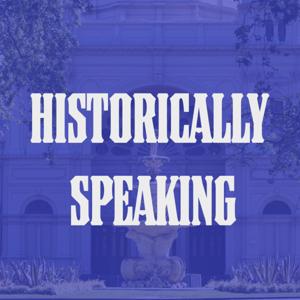 Historically Speaking Podcast