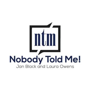 Nobody Told Me! by Jan Black & Laura Owens