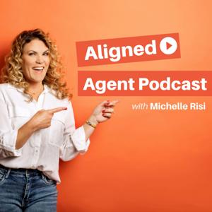 Aligned Agent Podcast by Michelle Risi