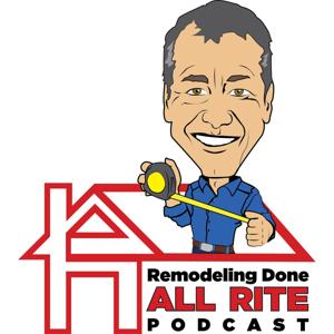 Remodeling Done All Rite Podcast