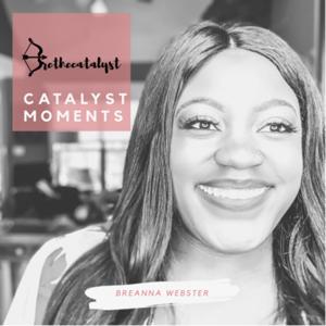 Catalyst Moments