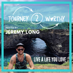 Journey 2 Worthy Podcast