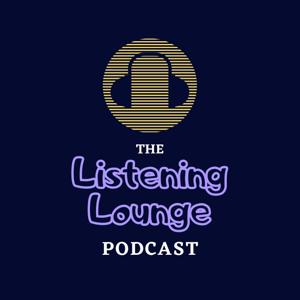 The Listening Lounge Podcast