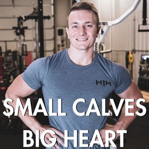 Small Calves Big Heart