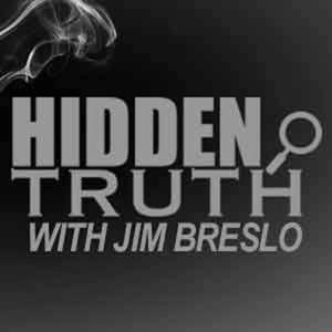 Hidden Truth Show with Jim Breslo by Jim Breslo