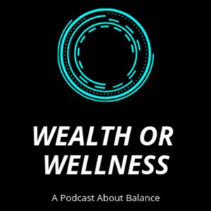 Wealth Or Wellness