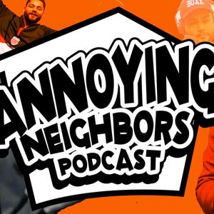 Annoying Neighbors's Podcast