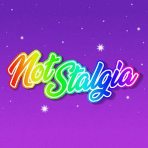 Not-Stalgia