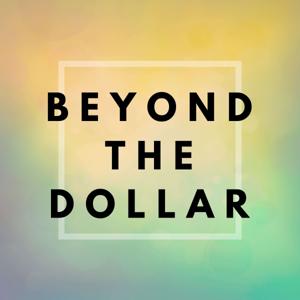 Beyond The Dollar - Deep and Honest Conversations On How Money Affects Your Well-Being by Sarah Li-Cain