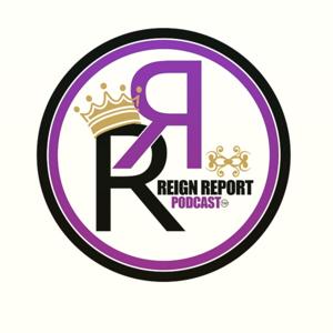 Reign Report Podcast