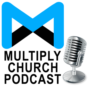 Multiply Church Podcast