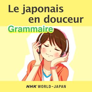 Le japonais en douceur : Grammaire | NHK WORLD-JAPAN