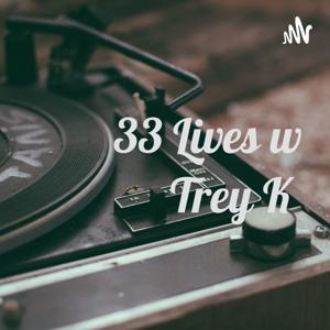 33 Lives w Trey K