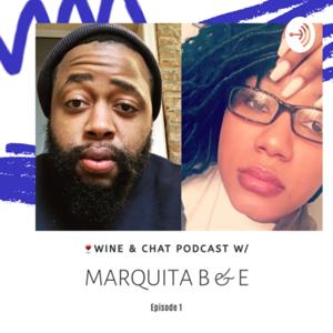 WINE & CHAT w/Marquita B & E