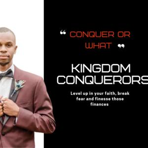 The Kingdom Conquerors Podcast