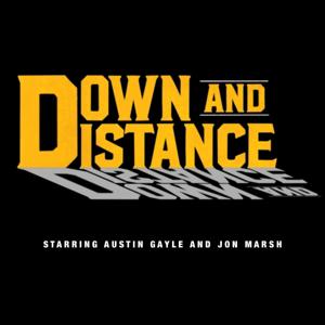 Down and Distance: with Austin Gayle and Jon Marsh