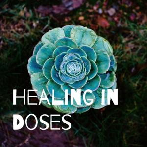 Healing in Doses
