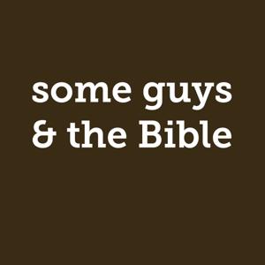 Some Guys and the Bible