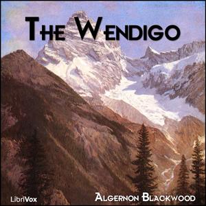 Wendigo, The by Algernon Blackwood (1869 - 1951)