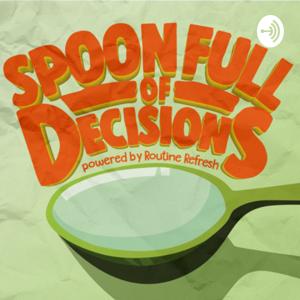Spoon Full of Decisions