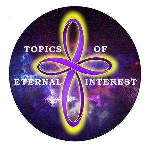 Topics of Eternal Interest