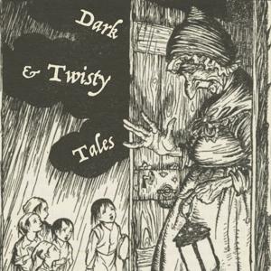 Dark and Twisty Tales: folk stories and fairy tales for the unafraid. by Julia Norton