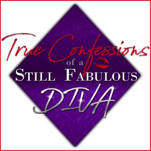 True Confessions of a Still Fabulous Diva