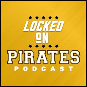 Locked On Pirates - Daily Podcast On The Pittsburgh Pirates by Locked On Podcast Network, Ethan Smith