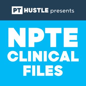 NPTE Clinical Files | Physical Therapy