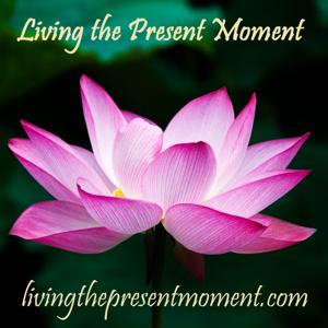 Living the Present Moment