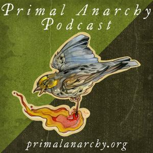 Primal Anarchy Podcast