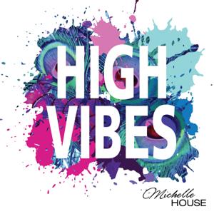 High Vibes at 5.55 with Michelle House