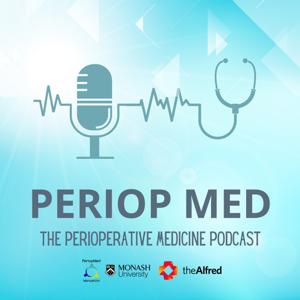 Perioperative Medicine Podcast Series by Monash University - Department of Anaesthesiology and Perioperative Medicine., Department of Anaesthesiology and Perioperative Medicine