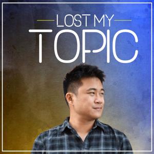 Lost My Topic