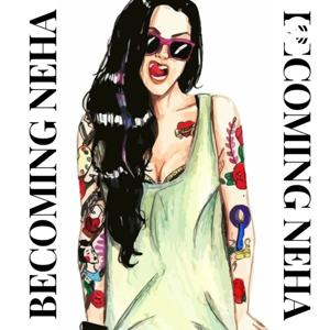 Becoming Neha