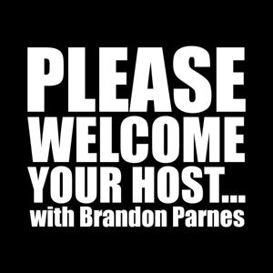 Please Welcome Your Host... with Brandon Parnes