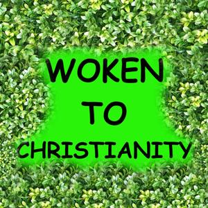 Woken To Christianity