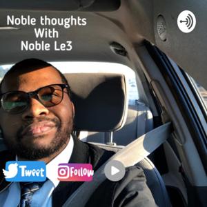 Noble Thoughts With Noblele3