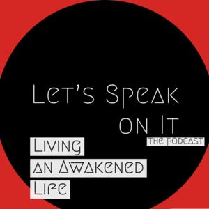 Let’s Speak On It the Podcast
